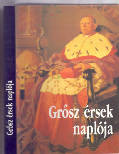 Sajt al rendezte: Trk Jzsef - Grsz rsek naplja (Grsz Jzsef kalocsai rsek naplja 1944-1946)
