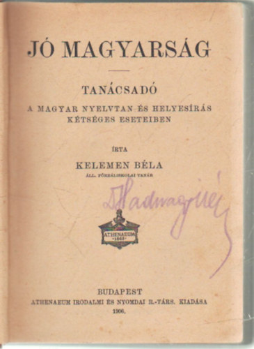 Kelemen Bla - J magyarsg - Tancsad a magyar nyelvtan s helyesrs ktsges eseteiben