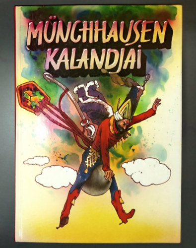 Gottfried August Bürger - Münchhausen kalandjai - Gustave Doré fametszeteivel (Kalandos utazás / Vadásztörténetek / Két kutya és egy paripa / Légi út egy ágyúgolyón, utazás a Holdba, s egyéb érdekes történetek / Münchausen báró tengeri kalandjai / Világ