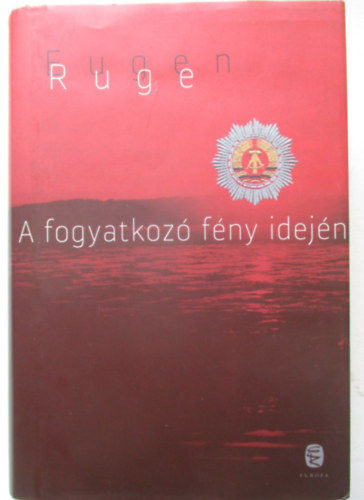 Eugen Ruge - A fogyatkoz� f�ny idej�n