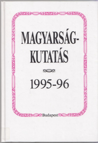 Diszegi Lszl (Szerk.) - Magyarsgkutats 1995-96