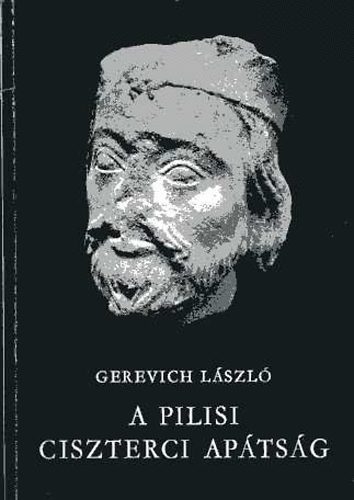 Gerevich Lszl - A pilisi ciszterci aptsg