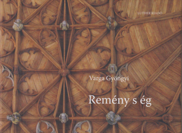 Varga Gyöngyi - Remény s ég
