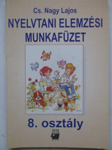 CS. Nagy Lajos - Nyelvtani elemzsi munkafzet 8.osztly