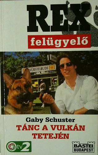 Gaby Schuster - Tnc a vulkn tetejn (Rex felgyel)