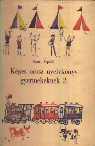 Suara R�bert; Sepr�di L�szl� - K�pes orosz nyelvk�nyv gyermekeknek 2.