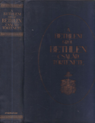 Dr. Lukinich Imre - A bethleni Grf Bethlen-csald trtnete (I. kiads)