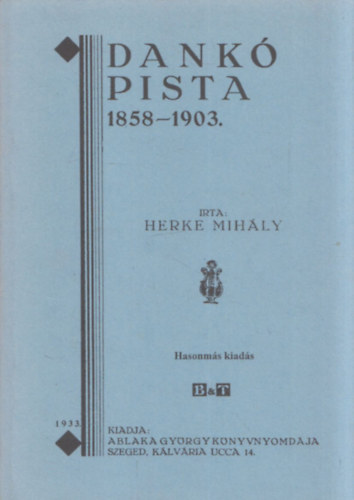 Herke Mihály - Dankó Pista 1858-1903 (hasonmás kiadás)