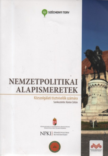 Kntor Zoltn (szerk.) - Nemzetpolitikai alapismeretek - Kzszolglati tisztviselk szmra