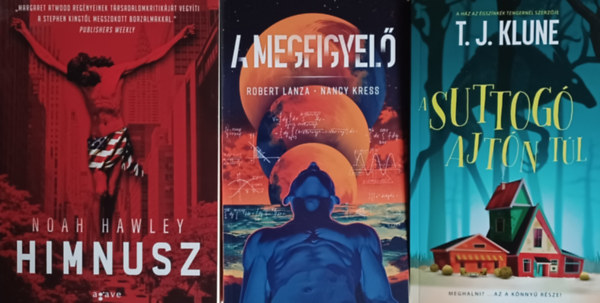 Nancy Kress  Robert Lanza, T.J. Klune, Noah Hawley - A megfigyel + A suttog ajtn tl + Himnusz (3 m)