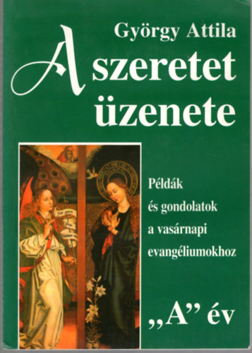 György Attila - A szeretet üzenete "A" év