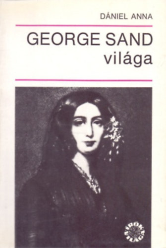 Dániel Anna - George Sand világa