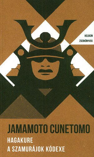 Jamamoto Cunetomo - Hagakure - A szamurájok kódexe
