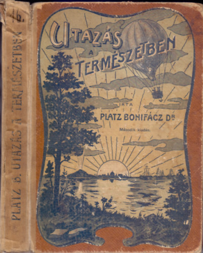 Platz Bonifcz dr. - Utazs a termszetben (Msodik kiads)