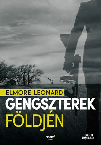 Elmore Leonard - Gengszterek fldjn