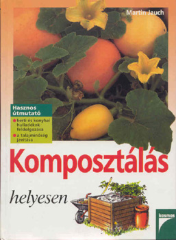 Martin Jauch - Komposztálás helyesen