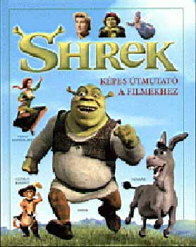 Szukits Kiad� - Shrek - K�pes �tmutat� a filmekhez