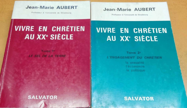 Jean-Marie Aubert - 2 db Vivre en Chrétien au XXe Siécle: 1.: Le Sel de la Terre + 2.: L'engagement du Chrétien (Salvator)