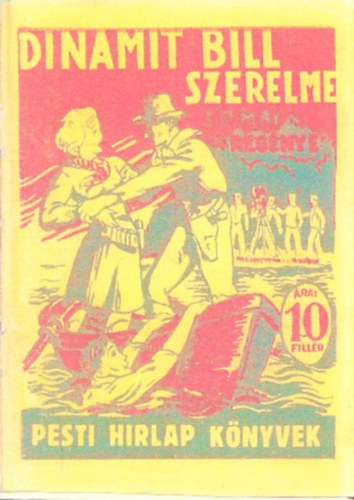 Z. P. May - Dinamit Bill szerelme (Pesti HÍrlap Könyvek) (reprint)