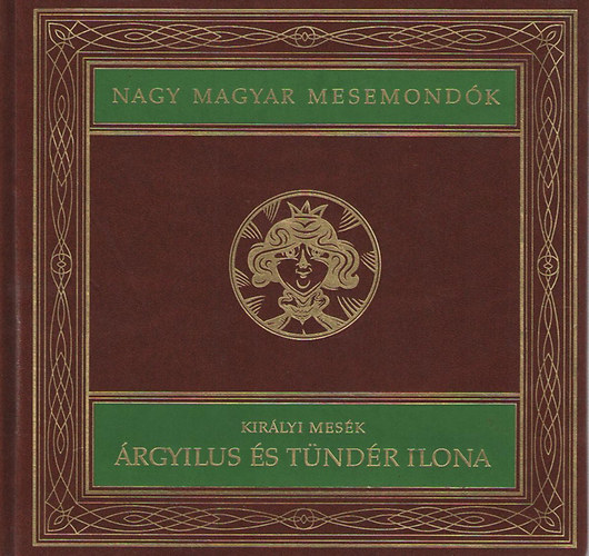 rgyilus s Tndr Ilona - Kirlyi mesk (Nagy magyar mesemondk 11. ktet)
