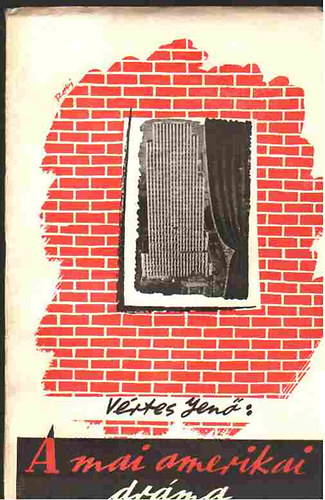 Vértes Jenő - A mai amerikai dráma