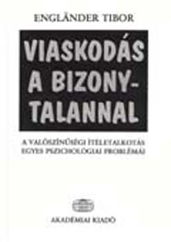 Englander Tibor - Viaskods a bizonytalannal