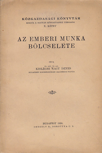 Kisléghy Nagy Dénes - Az emberi munka bölcselete