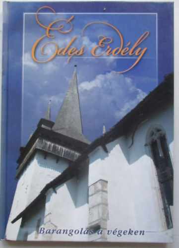 Laszlovszky-Polg�r - �des Erd�ly - barangol�s a v�geken