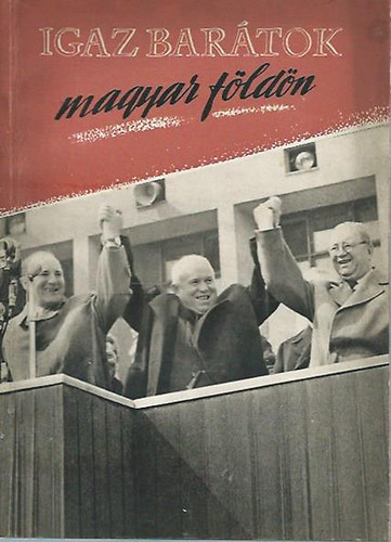 Igaz barátok magyar földön