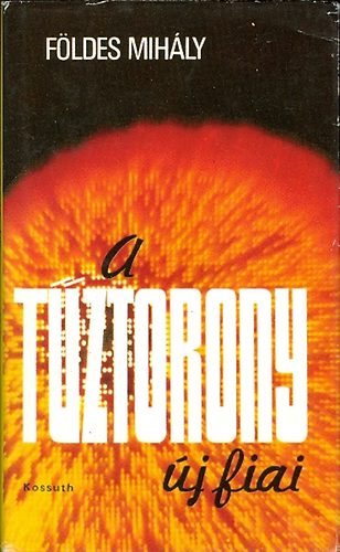 Fldes Mihly - A tztorony j fiai