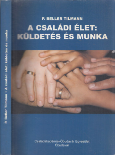 P. Tilmann Beller - A csaldi let: kldets s munka