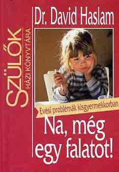 David Dr. Haslma - Na, mg egy falatot! - Evsi problmk kisgyerekkorban