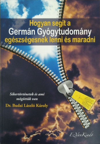 Dr. Budai Lszl Kroly - Hogyan segt a Germn Gygytudomny egszsgesnek lenni s maradni