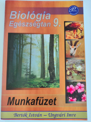 Bertk Istvn, Ungvri Imre - Biolgia Egszsgtan 9. Munkafzet