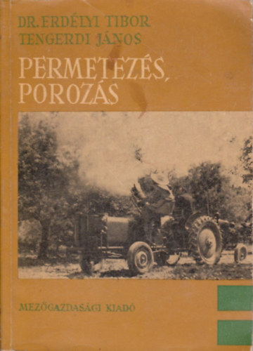 Erdélyi Tibor-Tengerdi János - Permetezés - Porozás