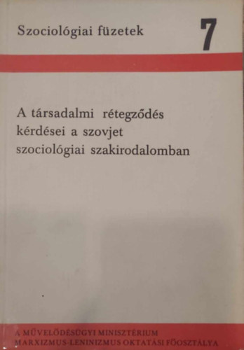 Lderer Pl (szerk.) - Huszr Tibor (szerk.) - A trsadalmi rtegzds krdsei a szovjet szociolgiai szakirodalomban (Szociolgiai Fzetek 7.)