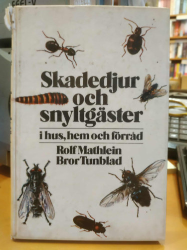Rolf Mathlein, Bror Tunblad - Skadedjur och snyltgster i hus ,hem och frrad (Krtevk s parazitk hzakban, laksokban s raktrakban)