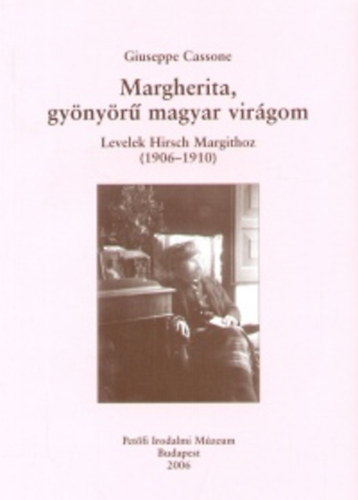 Cassone, Giuseppe - Margherita, gy�ny�r� magyar vir�gom - Levelek Hirsch Margithoz