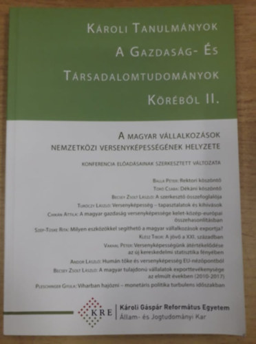 Becsey Zsolt Lszl (szerk.) - "A magyar vllalkozsok nemzetkzi versenykpessgnek helyzete" konferencia eladsainak szerkesztett vltozata (Kroli Tanulmnyok A Gazdasg- s Trsadalomtudomnyok krbl II.)