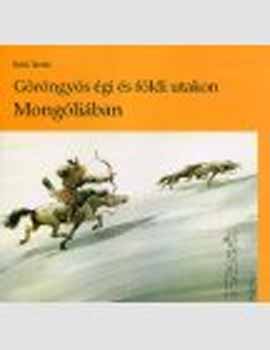 Rakk Tams - Grngys gi s fldi utakon Mongliban