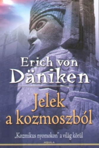 Erich von Dniken - Jelek a kozmoszbl
