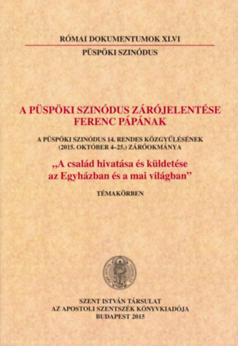 Dr. Nmeth Lszl Imre (szerk.) - A pspki szindus zrjelentse Ferenc Ppnak