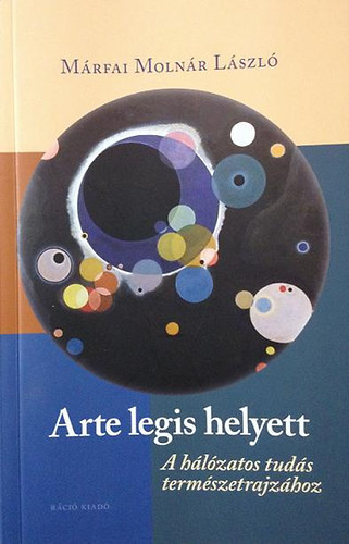Mrfai Molnr Lszl - Arte legis helyett - A hlzatos tuds termszetrajzhoz