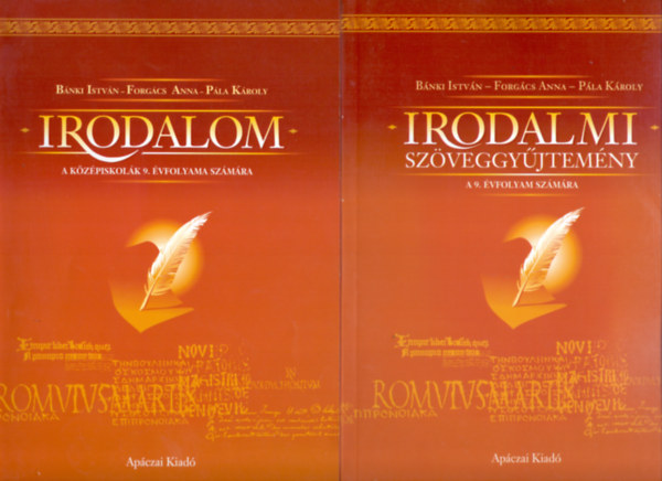 Bánki István, Forgács Anna, Pála Károly - Irodalom a középiskolák 9. évfolyama számára+Irodalmi szöveggyűjtemény a 9. évfolyam számára (2 könyv)