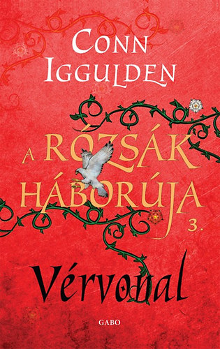 Conn Iggulden - A Rózsák háborúja 3. - Vérvonal