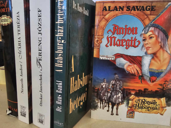 Alan Savage, Hans dr. Bankl, Ottokar Janetschek, Nmeth Andor, Grf Corti Egon Csar - 5db trtnelmi regny: Anjou Margit+ A Habsburg-hz betegei+ Ferenc Jzsef+ Mria Terzia+ Erzsbet
