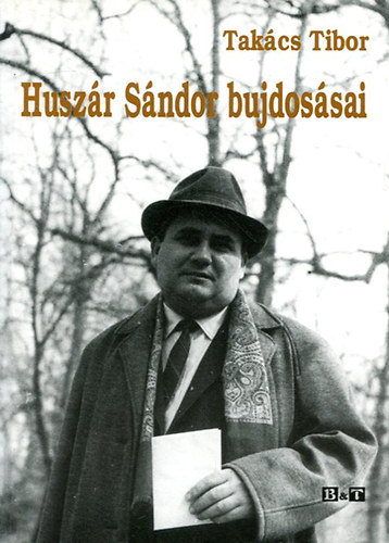 Takcs Tibor - Huszr Sndor bujdossai