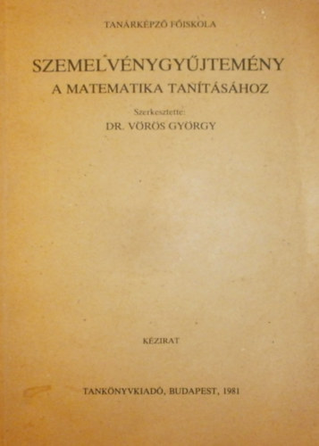 Vrs Gyrgy (szerk.) - Szemelvnygyjtemny a matematika tantshoz