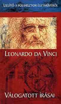 Csorba F. László (szerk.) - Leonardo Da Vinci válogatott írásai