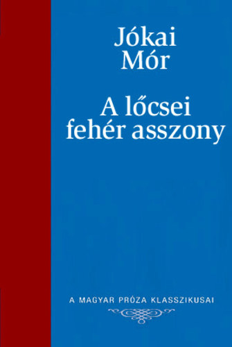 Jókai Mór - A lőcsei fehér asszony